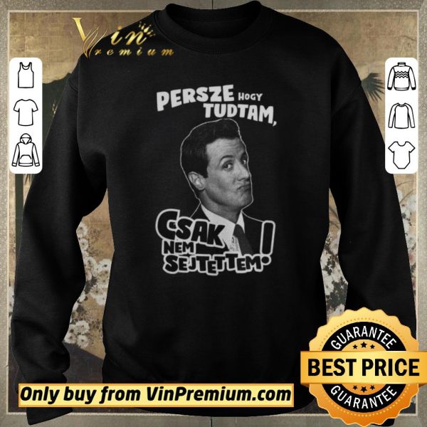 Official Persze Hogy Tudtam Csak Nem Sejtettem shirt sweater