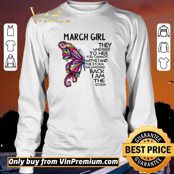 Premium March girl Butterfly the whispered to her you cannot withstand shirt sweater
