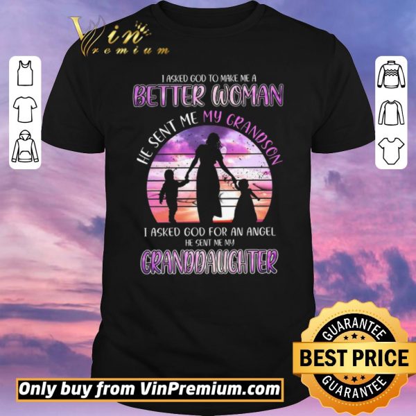 Funny I Asked God To Make Me A Better Woman He Sent Me My Gradson shirt sweater