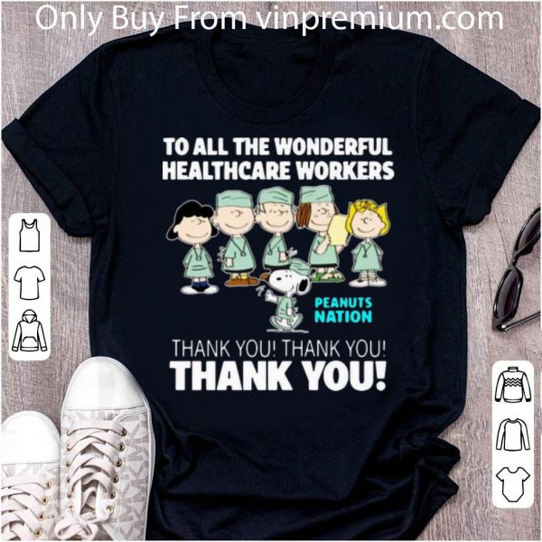 Original Peanuts Nation To All The Wonderful Healthcare Workers Thank You shirt