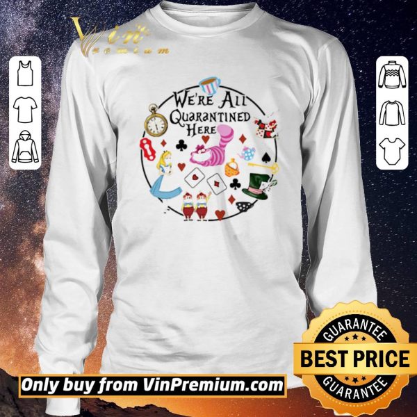 Pretty Cartoon Were All Quarantined Here shirt sweater