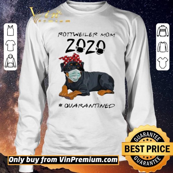 Funny Rottweiler Mom 2020 Quarantined Rottweiler Mom 2020 Quarantined shirt sweater