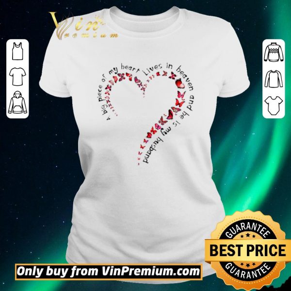 Awesome Butterfly A Big Piece Of My Heart Lives In Heaven And He Is My Husband shirt sweater