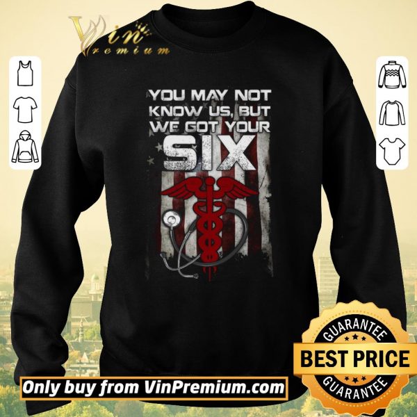 Nice American Flag You May Not Know Us But We Got Your Six Certified Nursing Assistant shirt sweater