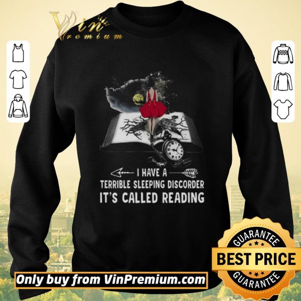 Top Girl Book I Have A Terible Sleeping Discorder It’s Called Reading shirt sweater