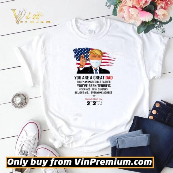 You Are A Great Dad Donald Trump Happy Father’s Day 2020 shirt sweater