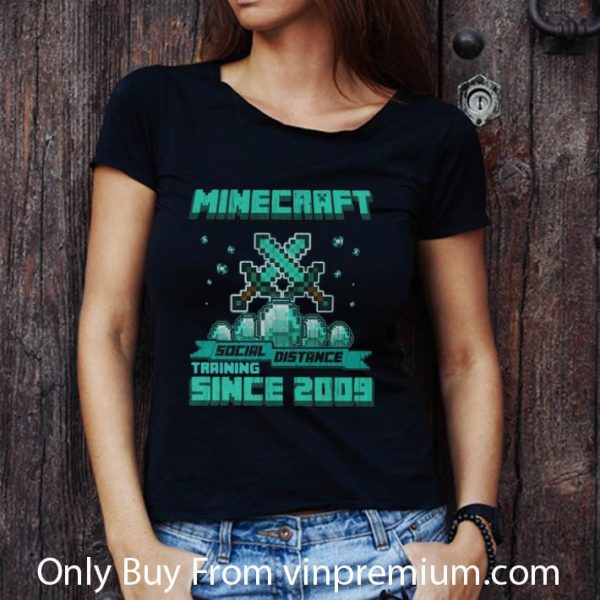 Original Minecraft Social Distance Training Since 2009 shirt