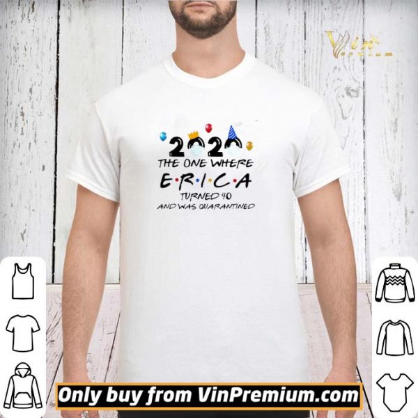 2020 the one where Erica turned 40 and was Quarantine shirt sweater
