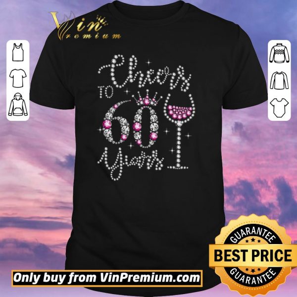 Funny Cheers To 60 Year shirt sweater