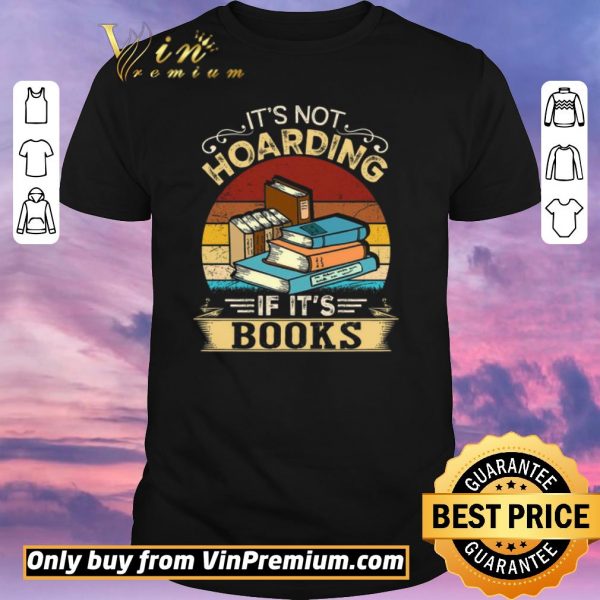 Original It’s Not Hoarding If It’s Books Vintage shirt sweater