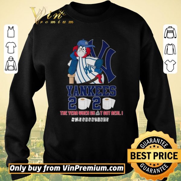 Premium New York Yankees 2020 the year when shit got real #quarantined shirt sweater