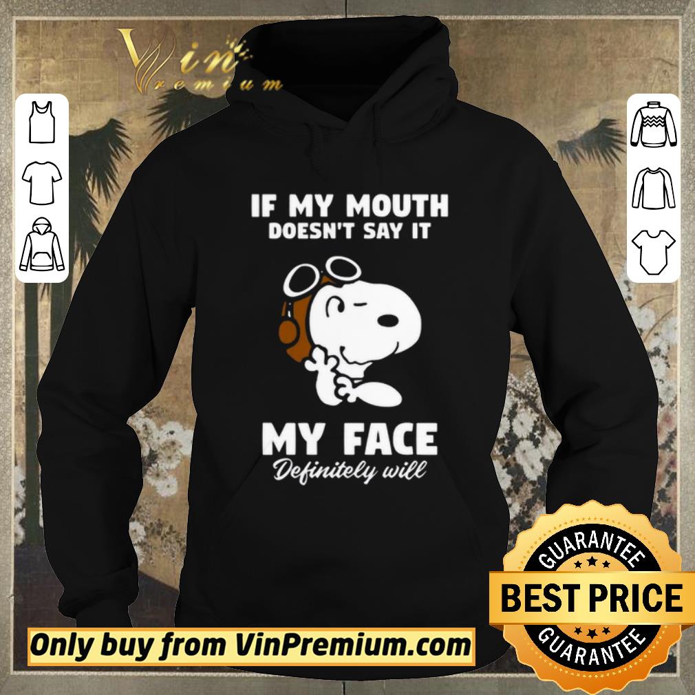Funny Snoopy If My Mouth Doesn't Say It My Face Definitely Will shirt sweater b28211c9 funny snoopy if my mouth doesn t say it my face definitely will shirt sweater 4 - Funny Snoopy If My Mouth Doesn't Say It My Face Definitely Will shirt sweater