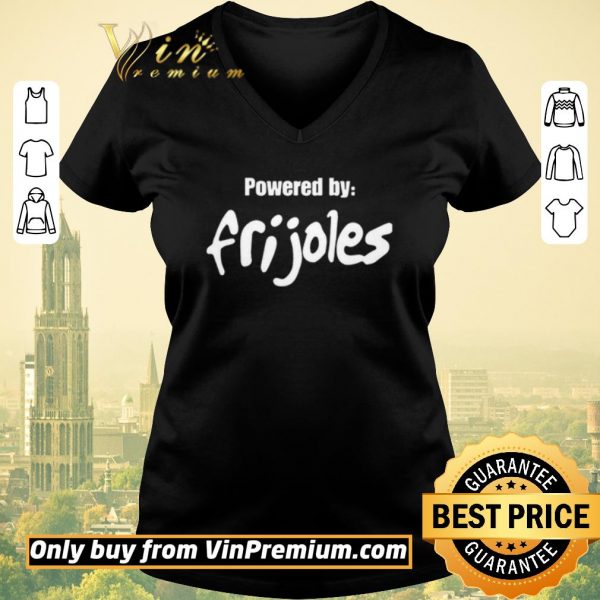 Official Powered by Frijoles shirt sweater