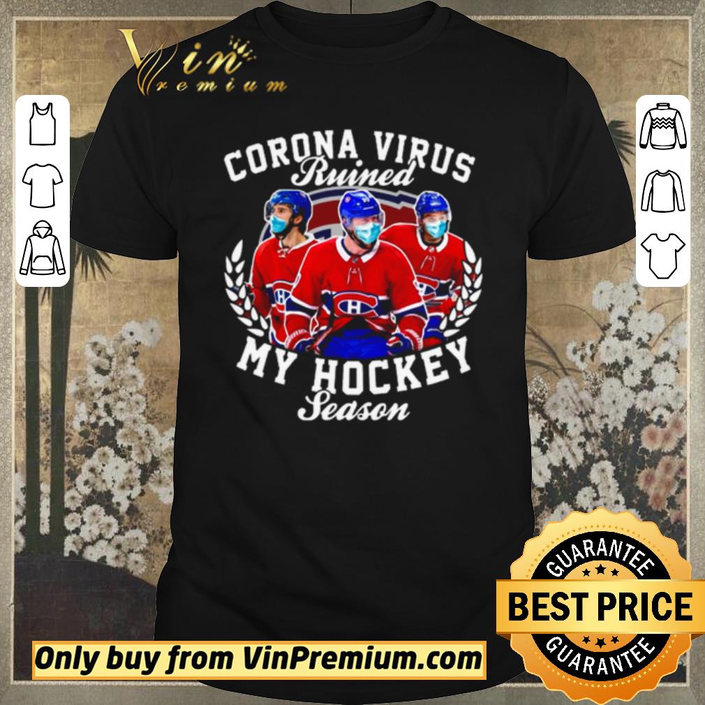 Pretty Montreal Canadiens Corona Virus ruined my hockey season shirt sweater