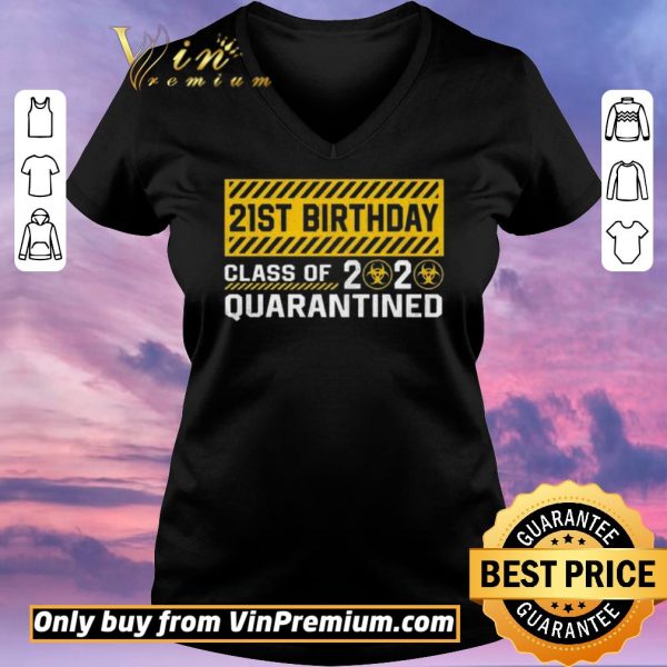 Nice 21st Birthday class of 2020 quarantined shirt sweater