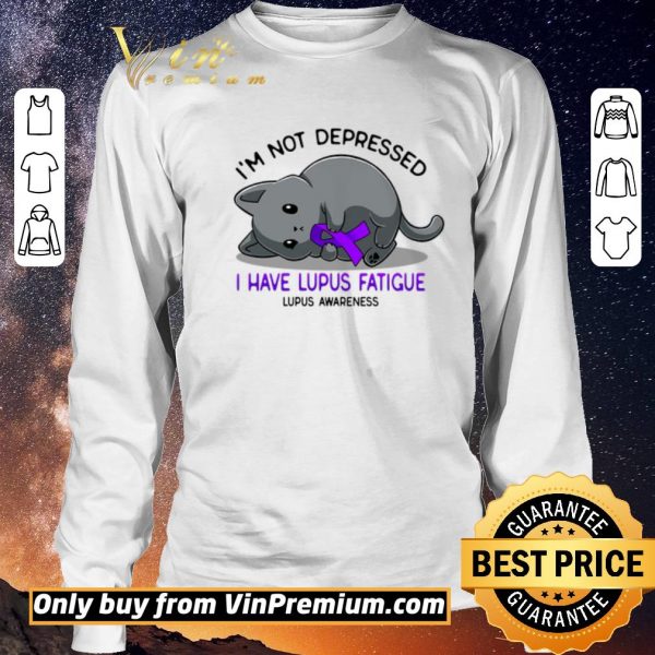 Awesome Cat I’m Not Depressed I Have Lupus Fatigue Lupus Awareness shirt sweater