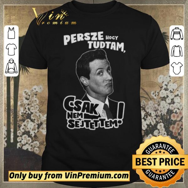 Official Persze Hogy Tudtam Csak Nem Sejtettem shirt sweater