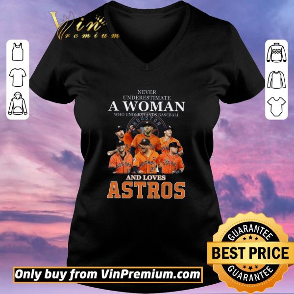 Nice Never Underestimate A Woman Who Understands Baseball And Love Astros shirt sweater