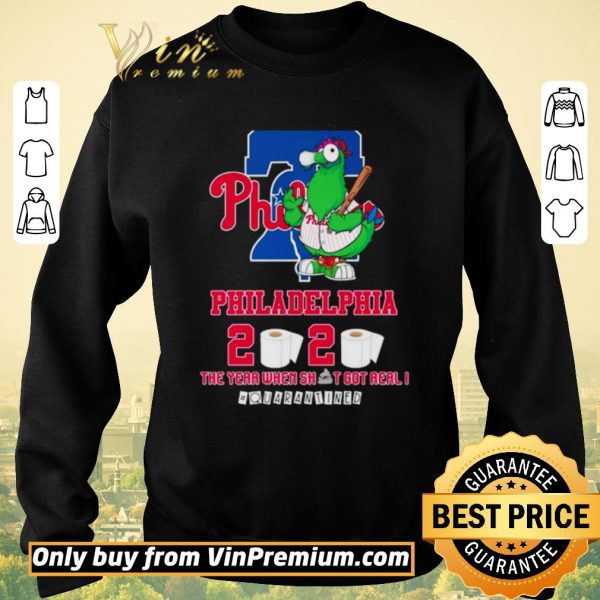 Nice Philadelphia Phillies 2020 the year when shit got real #quarantined shirt sweater