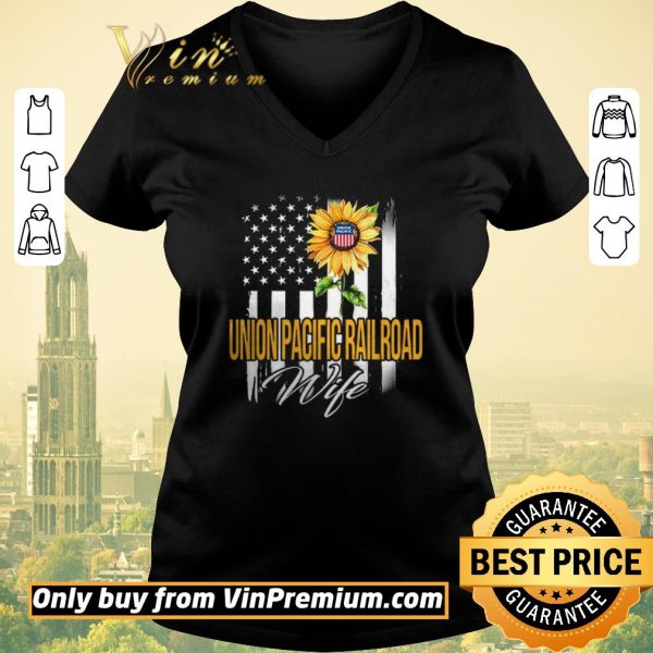 Nice American Flag Sunflower Union Pacific Railroad Wife shirt sweater