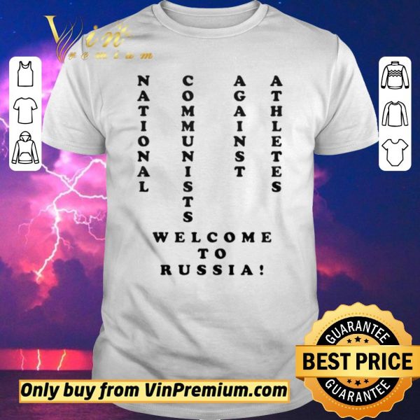 Pretty National Communists Against Athletes Welcome To Russia shirt sweater