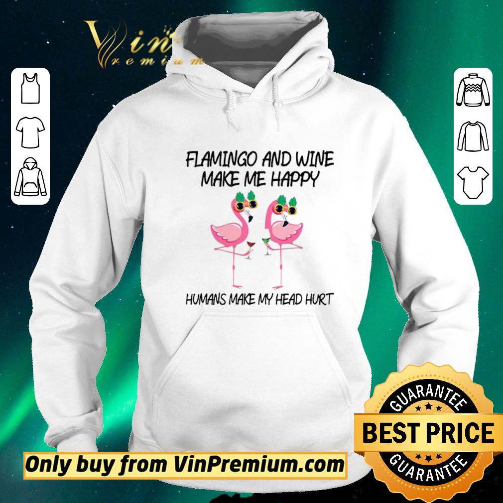 c257a83a pretty flamingo and wine make me happy shirt sweater 4 - Pretty Flamingo And Wine Make Me Happy shirt sweater