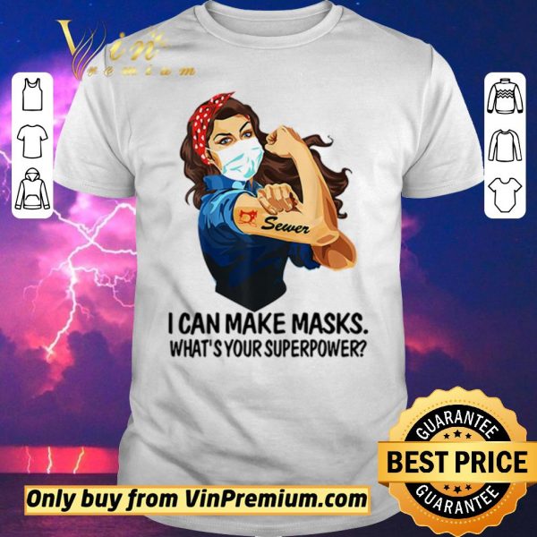 Official Strong Woman Tattoo Sewer I Can Make Masks What Your Superpower shirt sweater