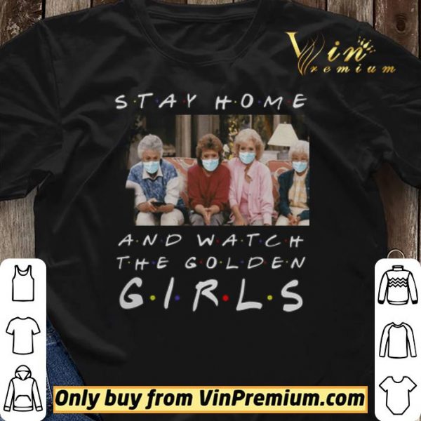 Stay home and watch The Golden Girl shirt sweater