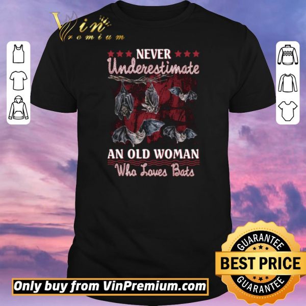 Premium Never Underestimate An Old Woman Who Loves Bats shirt sweater