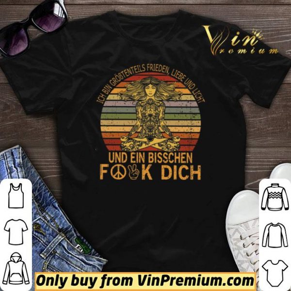 Ich Bin Größtenteils Frieden Liebe Und Licht Und Ein Bisschen Fuck Dich shirt sweater