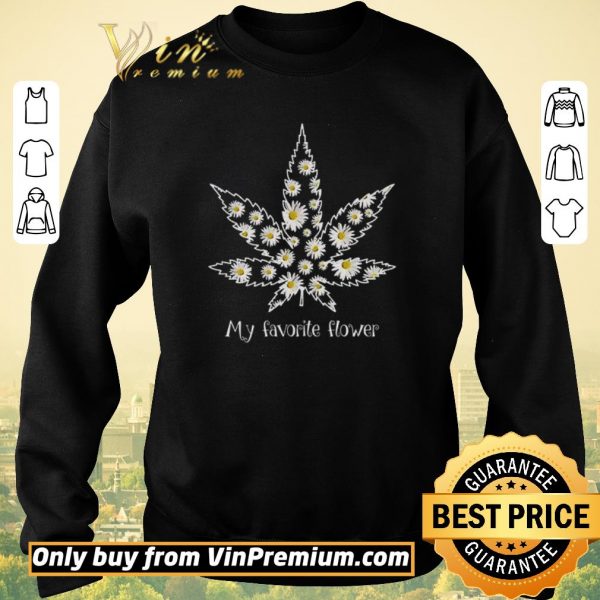 Awesome Daisy Cannabis My Favorite Flower shirt sweater