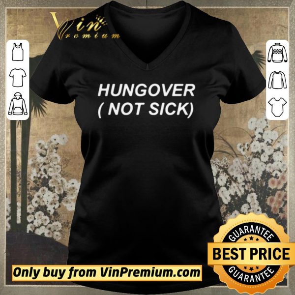 Premium Hungover not sick shirt sweater