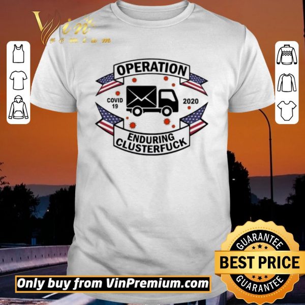 Funny Postal Worker Operation Covid 19 2020 enduring clusterfuck shirt sweater