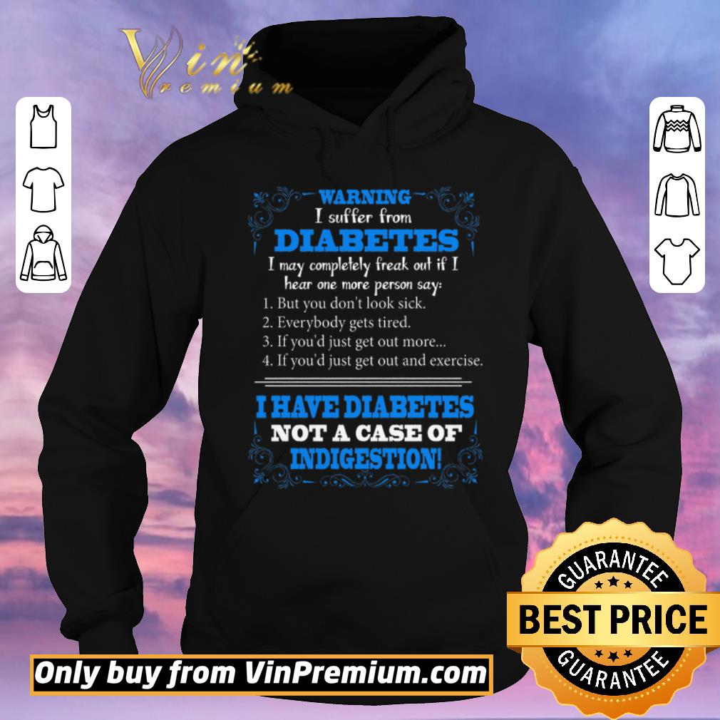 c982aadf original warning i suffer from diabetes i may completely freak out if i hear one shirt sweater 4 - Original Warning I Suffer From Diabetes I May Completely Freak Out If I Hear One shirt sweater