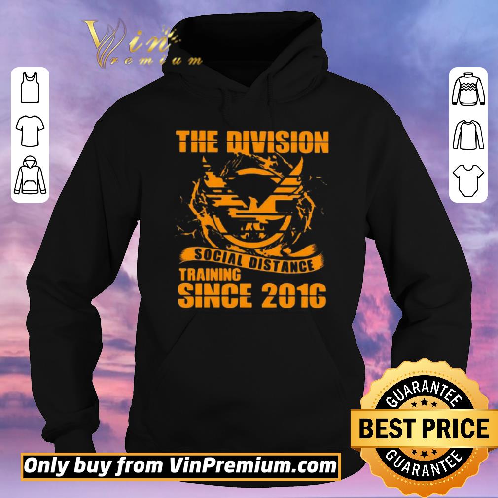 caf38d36 nice the division social distance training since 2016 shirt sweater 4 - Nice The division social distance training since 2016 shirt sweater