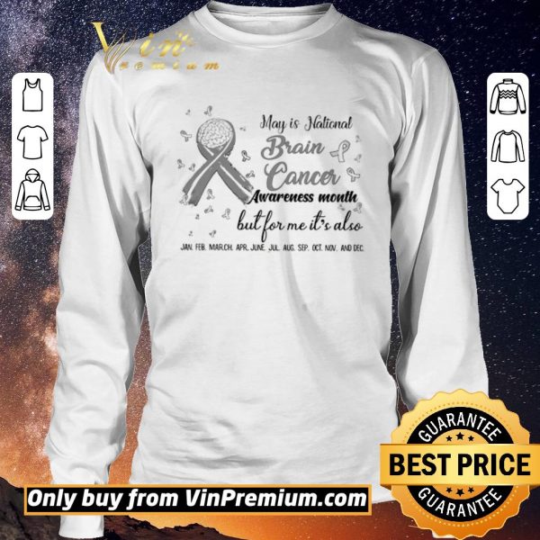 Original May Is National Brain Cancer Awreness Month But For Me It’s Also shirt sweater