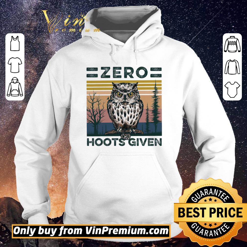 Premium Owl Zero Hoots Given Vintage shirt sweater cb46a528 premium owl zero hoots given vintage shirt sweater 4 - Premium Owl Zero Hoots Given Vintage shirt sweater