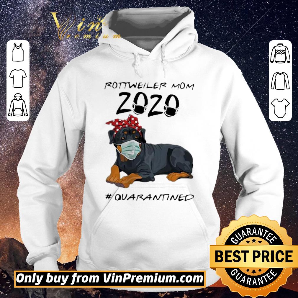 Funny Rottweiler Mom 2020 Quarantined Rottweiler Mom 2020 Quarantined shirt sweater cd2faa2c funny rottweiler mom 2020 quarantined rottweiler mom 2020 quarantined shirt sweater 4 - Funny Rottweiler Mom 2020 Quarantined Rottweiler Mom 2020 Quarantined shirt sweater