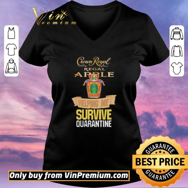 Awesome Crown Royal Regal Apple helping me survive Quarantine Coronavirus shirt sweater