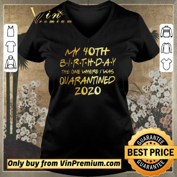 Funny Birthday quarantine, Social Distancing Birthday Gift,40th Birthday shirt sweater