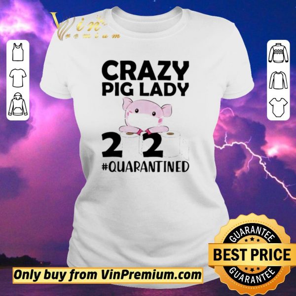 Awesome Crazy pig lady 2020 quarantined shirt sweater