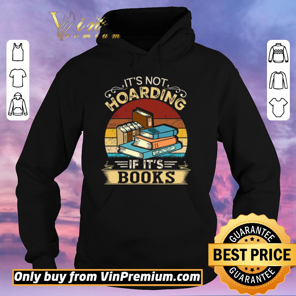 d0e5f3a9 original it s not hoarding if it s books vintage shirt sweater 4 - Original It's Not Hoarding If It's Books Vintage shirt sweater