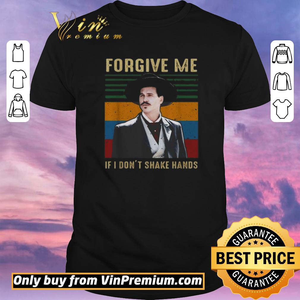 Nice Tombstone forgive me if i don’t shake hands vintage shirt sweater