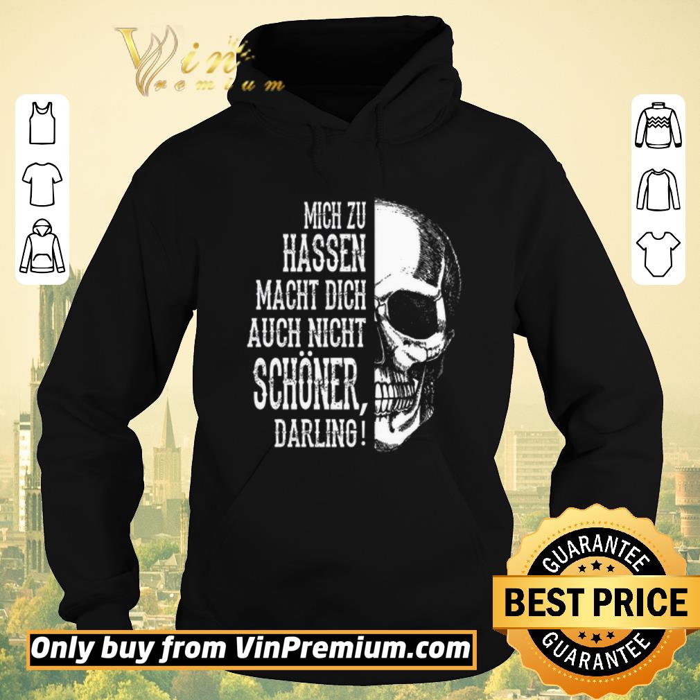 Nice Skull Mich Zu Hassen Macht Dich Auch Nicht Schoener Darling shirt sweater d113981d nice skull mich zu hassen macht dich auch nicht schoener darling shirt sweater 4 - Nice Skull Mich Zu Hassen Macht Dich Auch Nicht Schoener Darling shirt sweater