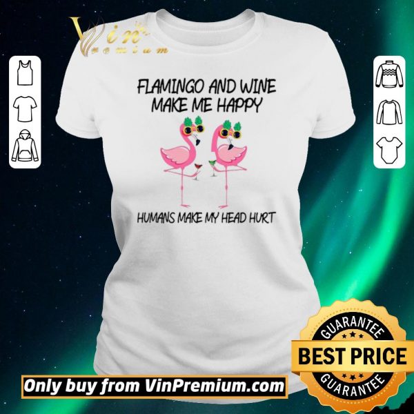 Pretty Flamingo And Wine Make Me Happy shirt sweater