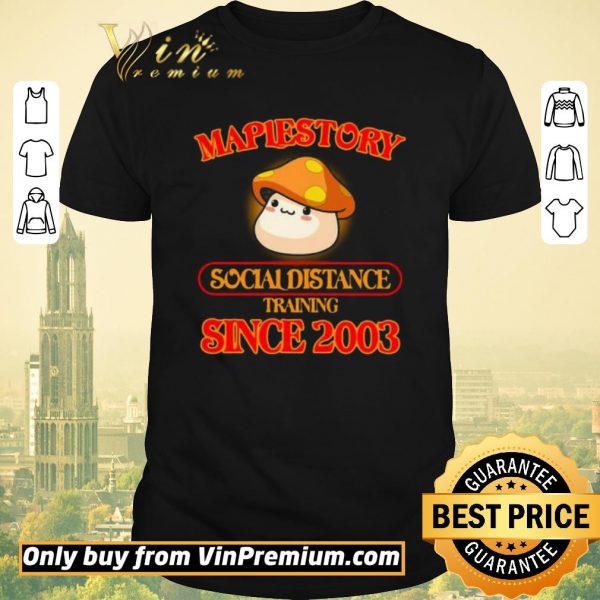 Premium Maplestory social distance training since 2003 shirt sweater