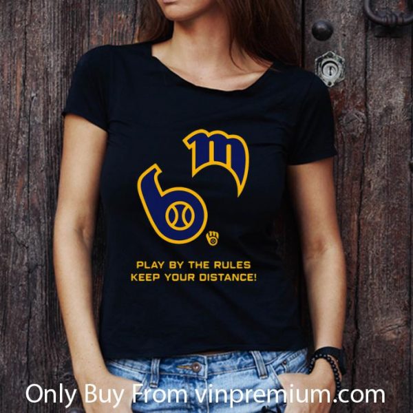 Premium 6 Feet Play By The Rules Keep Your Distance shirt
