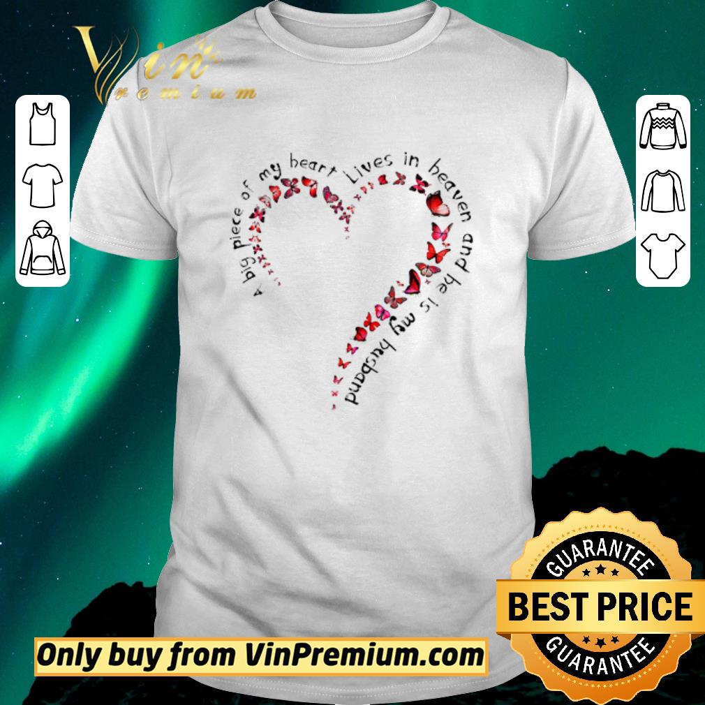 Awesome Butterfly A Big Piece Of My Heart Lives In Heaven And He Is My Husband shirt sweater