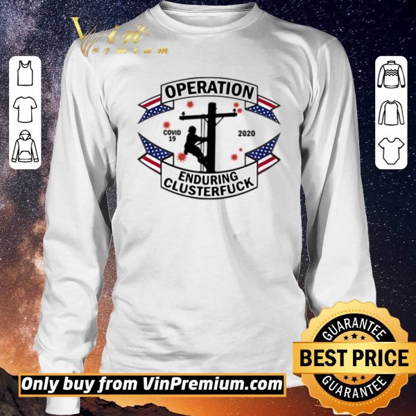 Funny Covid-19 2020 Lineman operation enduring clusterfuck shirt sweater