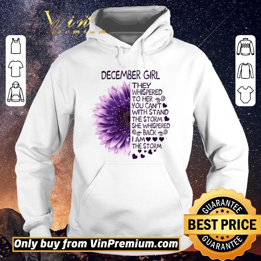 d4b251da top flower december girl they whispered to her you can t the storm she whispered shirt sweater 4 - Top Flower December Girl They Whispered To Her You Can't The Storm She Whispered shirt sweater